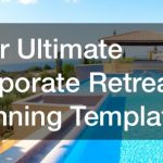 Your Ultimate Corporate Retreat Planning Template
